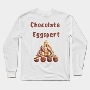 Chocolate eggspert chocolate egg lover chocoholic easter chocolate pun Long Sleeve T-Shirt